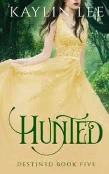 Hunted: Alba's Story - Book #5 of the Destined