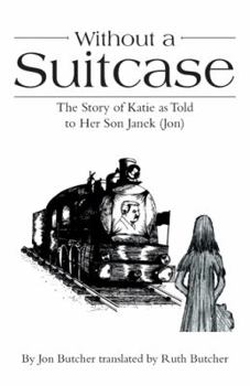 Paperback Without a Suitcase: The Story of Katie as Told to Her Son Janek (Jon) Book