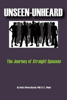 Paperback Unseen-Unheard: The Journey of Straight Spouses Book