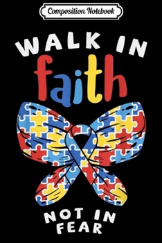 Composition Notebook: Autism Awareness Walk In Faith Not Fear Puzzle Ribbon Journal/Notebook Blank Lined Ruled 6x9 100 Pages