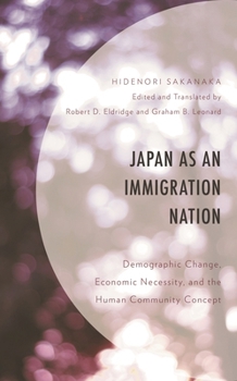 Japan as an Immigration Nation: Demographic Change, Economic Necessity, and the Human Community Concept