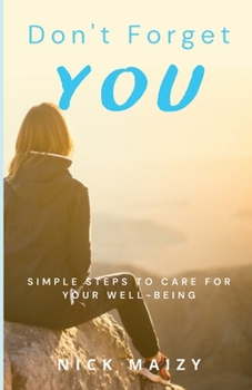 Paperback Don't Forget You: Simple Steps To Care For Your Well-being Book