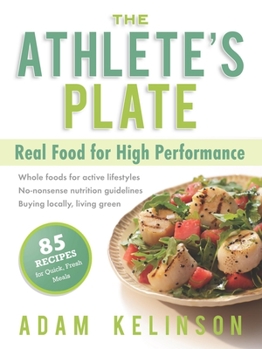 Paperback The Athlete's Plate: Real Food for High Performance Book