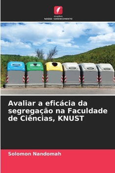 Paperback Avaliar a eficácia da segregação na Faculdade de Ciências, KNUST [Portuguese] Book