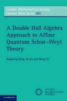 A Double Hall Algebra Approach to Affine Quantum Schur–Weyl Theory - Book #401 of the London Mathematical Society Lecture Note