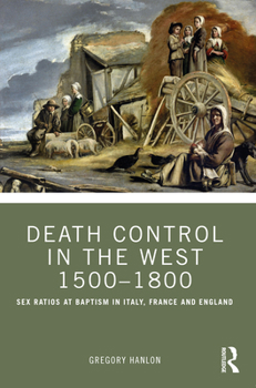 Paperback Death Control in the West 1500-1800: Sex Ratios at Baptism in Italy, France and England Book