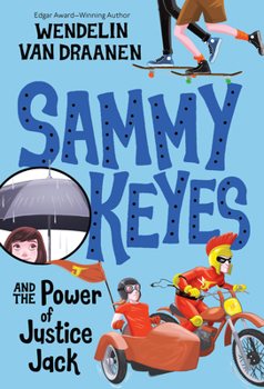 Sammy Keyes and the Power of Justice Jack: Sammy Keyes #15 - Book #15 of the Sammy Keyes