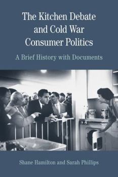 Paperback The Kitchen Debate and Cold War Consumer Politics: A Brief History with Documents Book