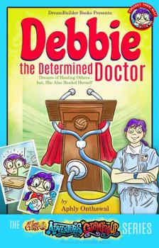 Paperback Debbie the Determined Doctor (Adventures in Growing Up) Book