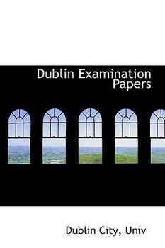 Dublin Examination Papers