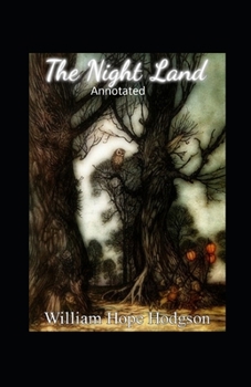 Paperback The Night Land Annotated Book