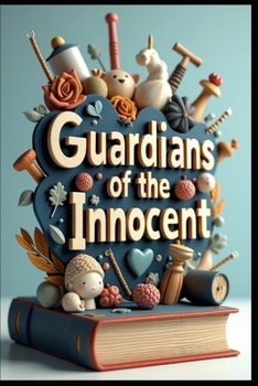 Guardians of the Innocent: Power of Empathy, Voices Unheard, Long Road Ahead, Shielding the Vulnerable, Rethinking Family Dynamics, In the Best Interest, Legacy of Change, Child Advocacy, Family Law