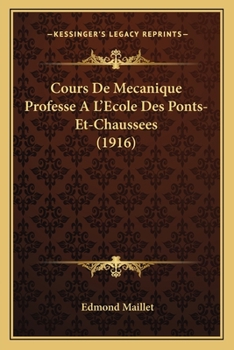 Paperback Cours De Mecanique Professe A L'Ecole Des Ponts-Et-Chaussees (1916) [French] Book