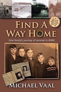 Paperback Find A Way Home: One family's journey of survival in WWII Book