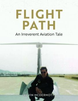 Paperback Flight Path: An Irreverent Aviation Tale Book