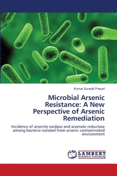 Paperback Microbial Arsenic Resistance: A New Perspective of Arsenic Remediation Book