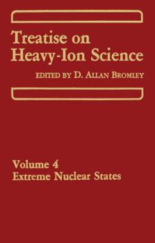 Paperback Treatise on Heavy-Ion Science: Volume 4 Extreme Nuclear States Book