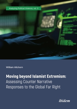 Paperback Moving Beyond Islamist Extremism: Assessing Counter Narrative Responses to the Global Far Right Book
