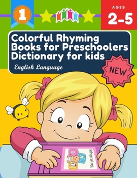 Paperback Colorful Rhyming Books for Preschoolers Dictionary for kids English Language: My first little reader easy books with 100+ rhyming words picture cards Book