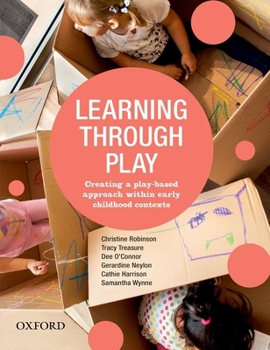 Paperback Learning Through Play: Creating a Play-Based Approach Within Early Childhood Contexts Book