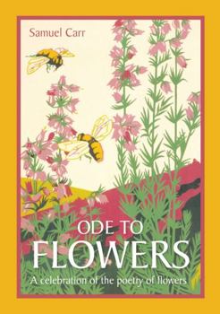 Hardcover Ode to Flowers: A Celebration of the Poetry of Flowers Book