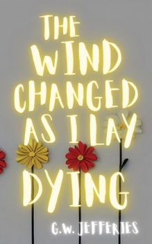 Paperback The Wind Changed As I Lay Dying Book