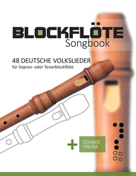 Paperback Blockflöte Songbook - 48 deutsche Volkslieder für Sopran- oder Tenorblockflöte: + Sounds online [German] Book