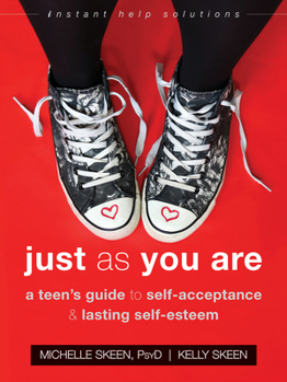 Paperback Just as You Are: A Teen's Guide to Self-Acceptance and Lasting Self-Esteem Book