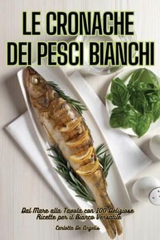 Paperback Le Cronache Dei Pesci Bianchi [Italian] Book