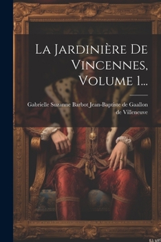 Paperback La Jardinière De Vincennes, Volume 1... [French] Book