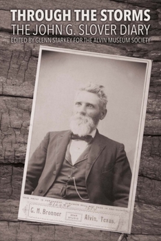 Paperback Through the Storms: The John G. Slover Diary: Volume 1 Book