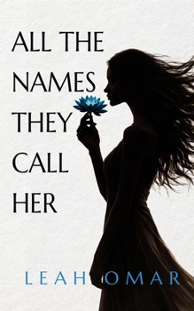 All The Names They Call Her