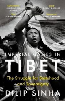 Imperial Games in Tibet : The Struggle for Statehood and Sovereignty