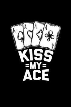 Paperback Kiss my ace: 6x9 Poker - blank with numbers paper - notebook - notes Book