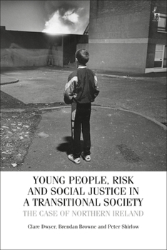 Hardcover Young People, Risk, and Social Justice in a Transitional Society: The Case of Northern Ireland Book