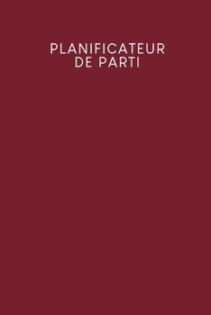 Planificateur de parti: Carnet ? pois pour planifier vos f?tes et ?v?nements - Design: Rouge