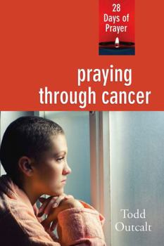 Paperback Praying Through Cancer: 28 Days of Prayer Book