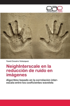 Paperback NeighInterscale en la reducción de ruido en imágenes [Spanish] Book