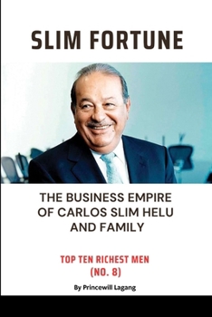 Paperback Slim Fortune: The Business Empire of Carlos Slim Helu and Family Book