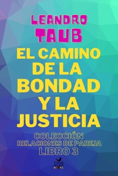 El camino de la bondad y la justicia