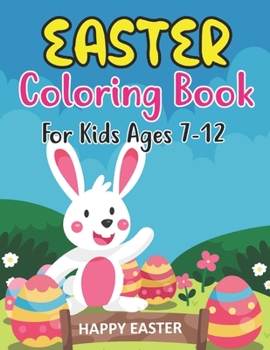 Paperback Easter Coloring Book For Kids Ages 7-12: Holiday Coloring Book for Easter Holidays for kids 7-12 years Old Book