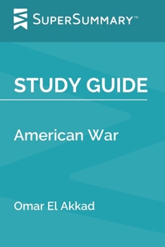 Paperback Study Guide: American War by Omar El Akkad (SuperSummary) Book