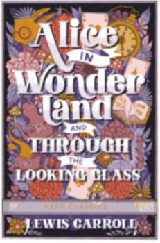 Alice in Wonderland and Through the Looking-Glass (Paperback): The Complete Classic Adventures of Alice with Original Illustrations by John Tenniel