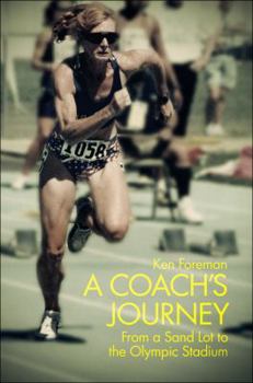 Paperback A Coach's Journey: From a Sand Lot to the Olympic Stadium Book