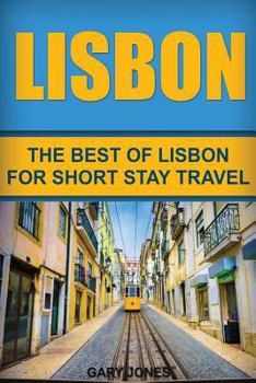 Paperback Lisbon: The Best Of Lisbon For Short Stay Travel Book