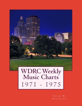 Paperback WDRC Weekly Music Charts: 1971 - 1975 Book