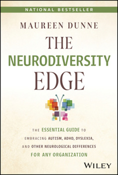 Hardcover The Neurodiversity Edge: The Essential Guide to Embracing Autism, Adhd, Dyslexia, and Other Neurological Differences for Any Organization Book