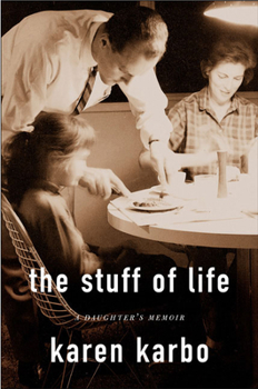 Hardcover The Stuff of Life: A Daughter's Memoir Book