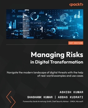 Paperback Managing Risks in Digital Transformation: Navigate the modern landscape of digital threats with the help of real-world examples and use cases Book