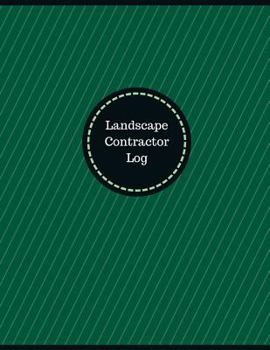 Paperback Landscape Contractor Log (Logbook, Journal - 126 pages, 8.5 x 11 inches): Landscape Contractor Logbook (Professional Cover, Large) Book